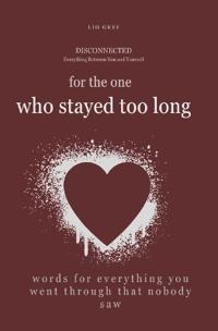 For the one who stayed too long