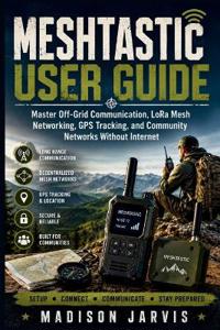 MESHTASTIC USER GUIDE