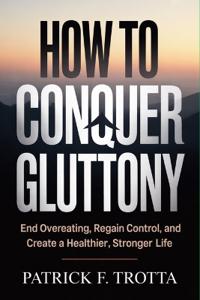 How to Conquer Gluttony