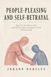 People-Pleasing and Self-Betrayal