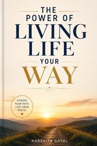 The Power of Living Life Your Way