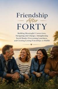 Friendship After Forty