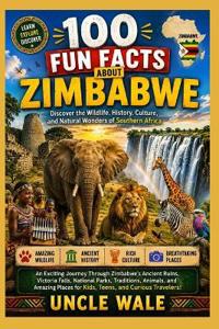 100 Fun Facts About Zimbabwe
