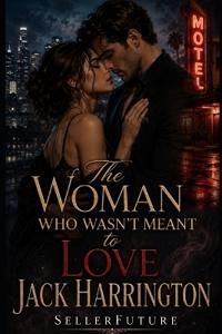 The Woman Who Wasn't Meant to Love Jack Harrington