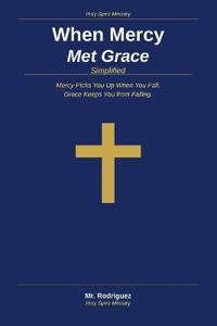 When Mercy Met Grace Simplified