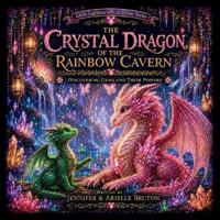 The Crystal Dragon Of The Rainbow Cavern