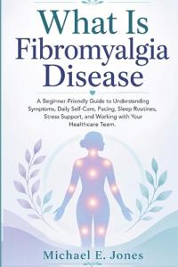 What Is Fibromyalgia Disease