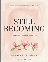 Still Becoming