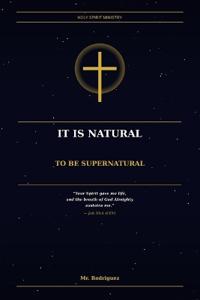 It Is Natural to Be Supernatural