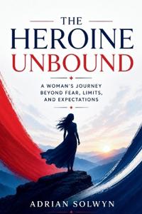 The Heroine Unbound