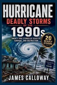HURRICANE - Deadly Storms of the 1990s