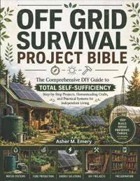 Off-Grid Survival Project Bible