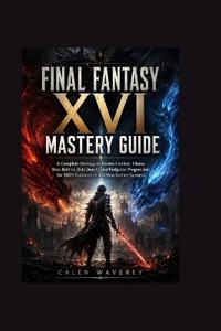 FINAL FANTASY XV1 MASTERY GUIDE