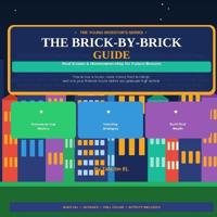 The Brick by Brick Guide