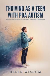 Thriving as a Teen With PDA Autism