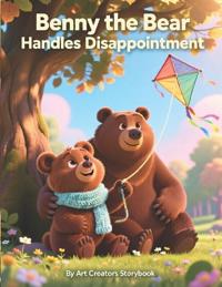 Benny the Bear Handles Disappointment