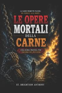 OPERE MORTALI DELLA CARNE