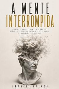 A MENTE INTERROMPIDA
