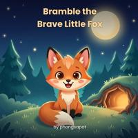 Bramble the Brave Little Fox