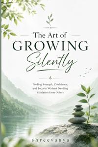 The Art of Growing Silently