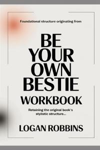Foundational Structure Originating from Be Your Own Bestie