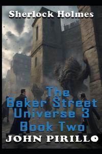 Sherlock Holmes, The Baker Street universe 3, Book Two