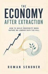 The Economy After Extraction