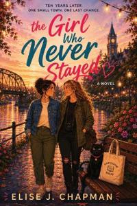 The Girl Who Never Stayed (A Sapphic Romance Novel)