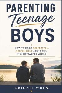 Parenting Teenage Boys