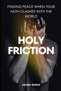 Holy Friction