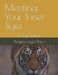 Meeting Your Inner Tiger