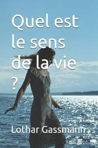 Quel est le sens de la vie ?