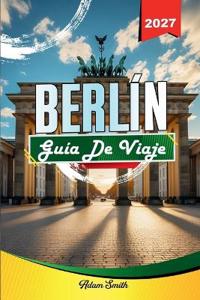 GUÍA DE VIAJE BERLÍN 2027