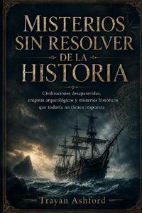 MISTERIOS SIN RESOLVER DE LA HISTORIA