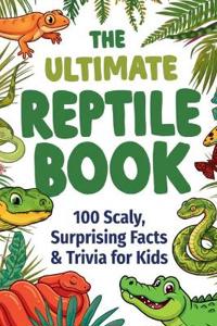 The Ultimate Reptile Book