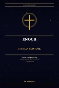 Enoch - The Man God Took