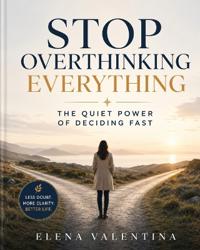 Stop Overthinking Everything