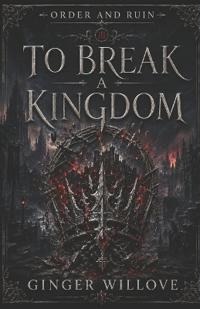 To Break a Kingdom