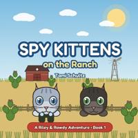 Spy Kittens on the Ranch