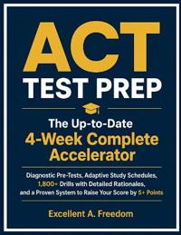 ACT TEST PREP The Up-to-Date 4-Week Complete Accelerator