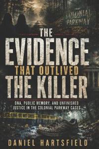The Evidence That Outlived the Killer