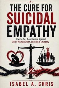 The Cure for Suicidal Empathy