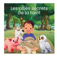 Les alliés secrets de la forêt