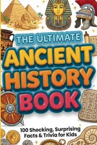 The Ultimate Ancient History Book