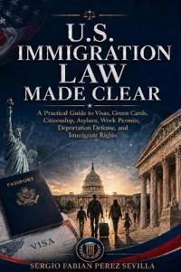 U.S. Immigration Law Made Clear