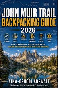 JOHN MUIR TRAIL BACKPACKING GUIDE 2026