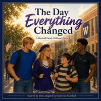 The Day Everything Changed