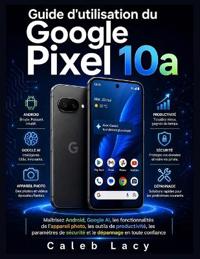 Guide d'utilisation du Google Pixel 10a