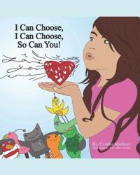 I can choose, I can choose, so can you!