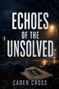 Echoes of the Unsolved